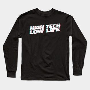 Cyberpunk Hight Tech Low Life Glitched Long Sleeve T-Shirt